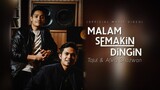 Tajul & Afieq Shazwan- Malam Semakin Dingin (Official Music Video)
