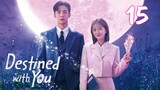 🇰🇷Destined With You (2023) Ep 15 [Eng Sub]