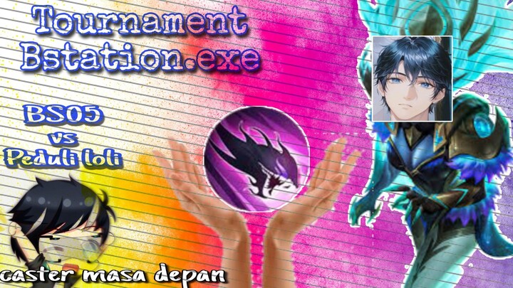 Tournament Bstation.Exe||Lele Dari Masa Depan!