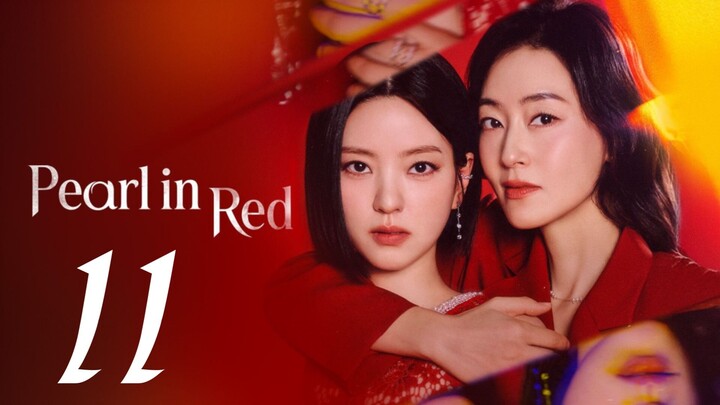 EP. 11 | PEARL IN RED | ENG SUB
