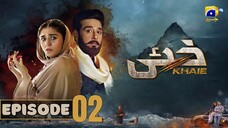 Khaie | Episode 02 | Faysal Qureshi - Dur e Fishan | Har Pal Geo