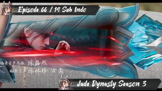 [ EPISODE 66 / 14 ] Jade Dynasty S3 - 1080p Super Duper HD Sub Indo