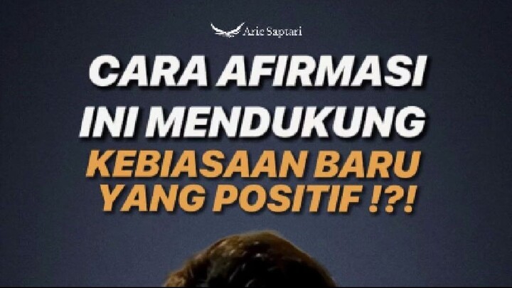 SATU CARA AFIRMASI INI MENDUKUNG KEBIASAAN BARU YANG POSITIF !!!