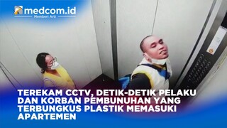 Terekam CCTV, Detik detik Pelaku dan Korban Pembunuhan yang Terbungkus Plastik Memasuki Apartemen