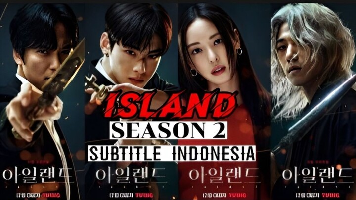 Island s2 ep 6 / episode 12 sub indo