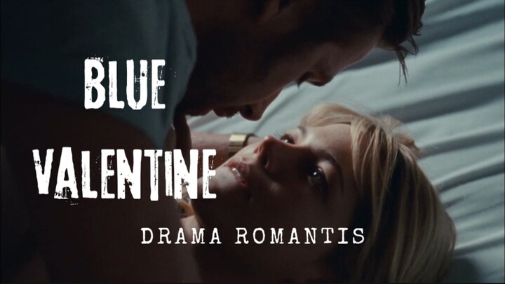 Film Blue Valentine. Drama Romantis.