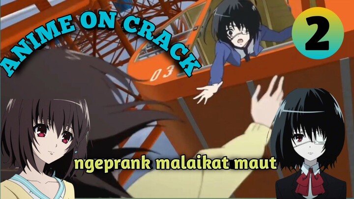 Anime on crack indonesia | ngeprank malaikat maut