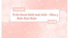 [Vietsub] Trốn Thoát Khỏi Mật Thất - Bản Đại Thần - Mùa 3 - Tập 8