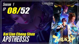 【Bai Lian Cheng Shen】 Season 1 EP 08 "Binatang Mistis Crimson" - Apotheosis | Sub Indo