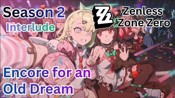 Phaethon Story - Season 2 Interlude: Encore for an Old Dream | Zenless Zone Zero