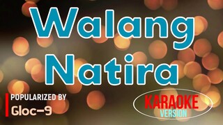 Walang Natira - Gloc-9 ft. Sheng Belmonte | Karaoke Version 🎼