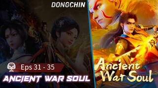 ancient war soul eps 31 - 35 sub indo