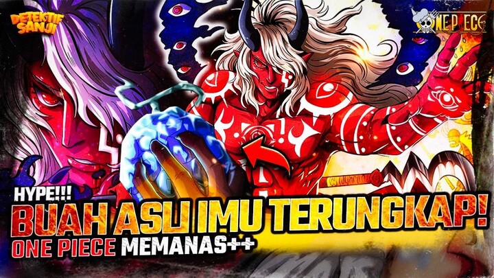 ONE PIECE TERBARU: EDAN?! BUAH IBLIS ASLI IMU TERUNGKAP?! 100X LIPAT LEBIH KUAT DARI NIKA?!