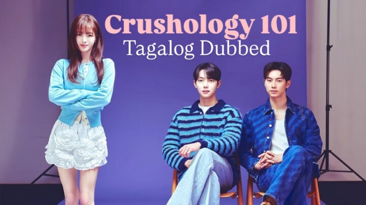 Crushology 101 tagalog dubbed EPISODE 2