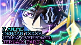 TERLALU KUAT!! 7 Anime dengan tokoh utama overpower terbaik part 2