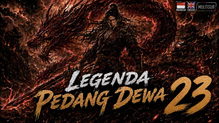 [indosub] MISTERI PEDANG KUNO 23 - LEGENDA PEDANG DEWA DAN SANG PENAKLUK TAKDIR - Donghua
