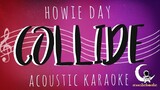COLLIDE - Howie Day ( Acoustic Karaoke )