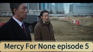 Mercy For None Episode 5