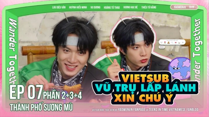 [VIETSUB FULL] EP07 (PHẦN 3) - VŨ TRỤ LẤP LÁNH XIN CHÚ Ý