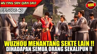 BAHKAN KETUA SEKTE DIBUAT MURKA OLEH WUZHOU!? - Alur Cerita Donghua #WYSQD EPS 40