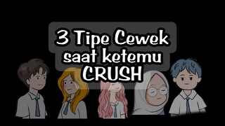 3 Tipe Cewek saat ketemu CRUSH!!!