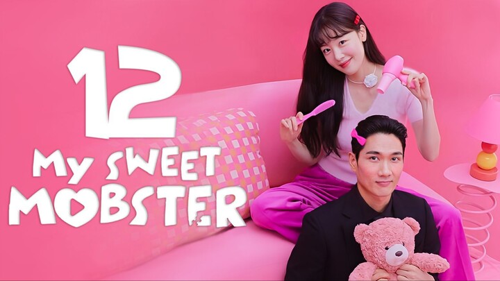 My Sweet Mobster Episode 12