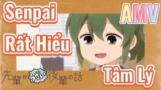 [Senpai Đáng Ghét Của Tôi] AMV | Senpai Rất Hiểu Tâm Lý