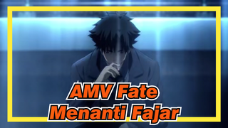 [AMV Fate] Menanti Fajar Sendirian