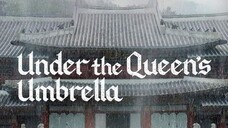 UNDER THE QUEEN'S UMBRELLA *Ep.15