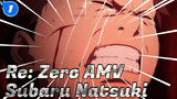 [Re: Zero AMV] I'll Protect You With My Life / Depressing / Subaru Natsuki_1