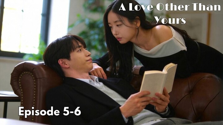 A Love Other Than Yours Episode 5-6 Subtitle Bahasa Indonesia