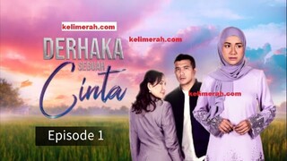 Derhaka sebuah cinta Episode 1