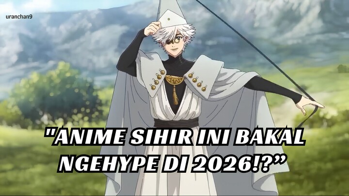 "Calon Anime Sihir Terbaik Tahun 2026!?" 😮🪄