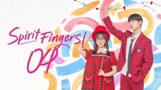 π°π·EP. 4 SPIRIT FINGERS (2025) | ENG SUB | Comedy/Romance/Youth