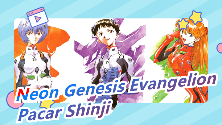 [Neon Genesis Evangelion/MAD] Pacar Shinji