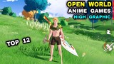 Top 12 High Graphic ANIME Games OPEN WORLD for Android iOS | Best Open World Anime games for Mobile