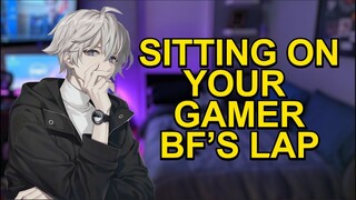 Sitting on Your Gamer Boyfriend's Lap 「ASMR Boyfriend Roleplay/Male Audio」