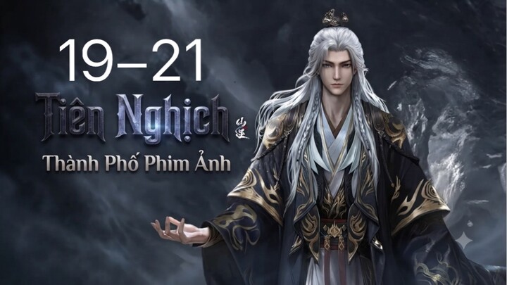 Tiên Nghịch (Renegade Immortal) Full HD - Tập19-21 (Thuyết Minh)