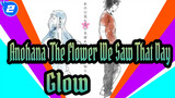 Anohana: The Flower We Saw That Day| Glow_2