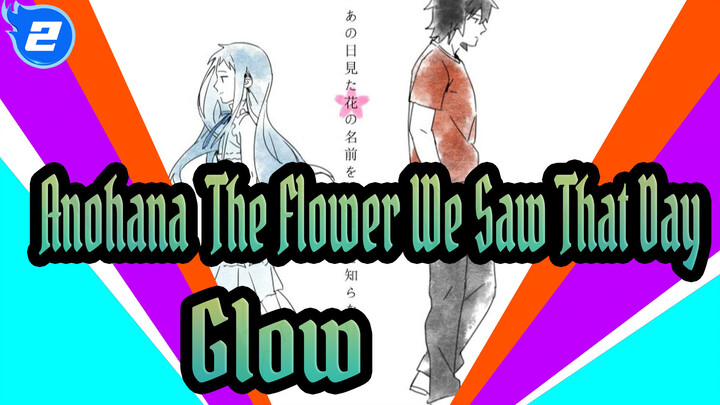 Anohana: The Flower We Saw That Day| Glow_2