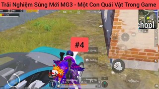 trải nghiệm sống mới MG3 một con quái vật trong game phần 4