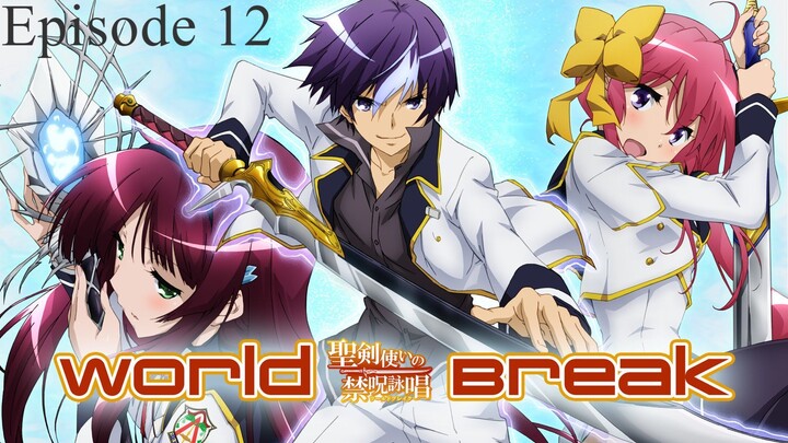 World Break_ Aria of Curse for a Holy Swordsman S01E12 Surpass Two Lives