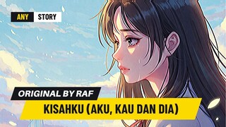 KISAHKU (AKU, KAU DAN DIA) - ORIGINAL LYRICS BY RAF VERSI 1