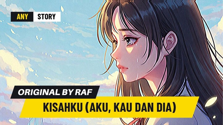 KISAHKU (AKU, KAU DAN DIA) - ORIGINAL LYRICS BY RAF VERSI 1