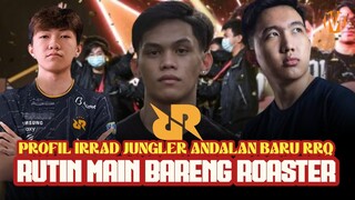 PROFIL IRRAD JUNGLER ANDALAN BARU RRQ SERING MAIN BARENG ROASTER, SKYLAR DAN LEMON JADI PANUTAN