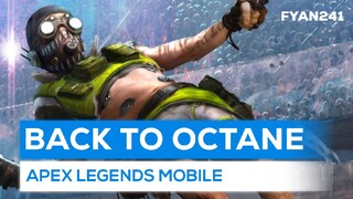 BACK TO OCTANE | APEX LEGENDS MOBILE