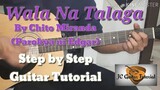 Wala Na Talaga - Chito Miranda (Parokya ni Edgar) Guitar Chords (Step by Step Guitar Tutorial)