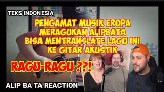 RAGU??! PENGAMAT MUSIK EROPA RAGU ALIP BA TA BISA MENTRANSLATE LAGU INI | TEKS INDO