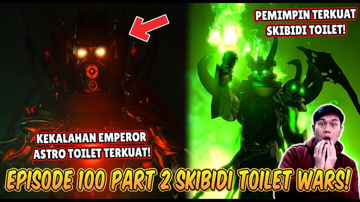 EPISODE TERBARU 100 PART 2 SKIBIDI TOILET WARS! AKHIRNYA PEMIMPIN SKIBIDI TOILET TERKUAT MUNCUL!