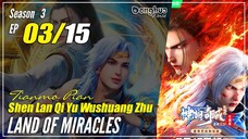 【Shen Lan Qi Yu】 S3 EP 03 (33) - Land Of Miracles | Sub Indo - 1080P